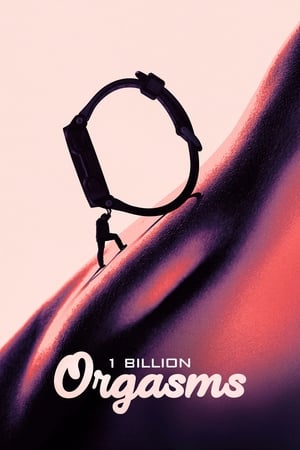 1 Billion Orgasms watch 1 Billion Orgasms