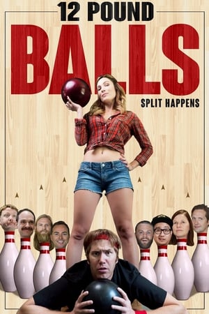 12 Pound Balls watch 12 Pound Balls