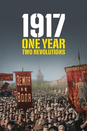 1917: One Year, Two Revolutions watch 1917: One Year, Two Revolutions