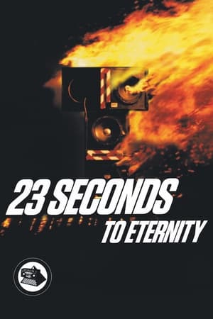 23 Seconds to Eternity watch 23 Seconds to Eternity