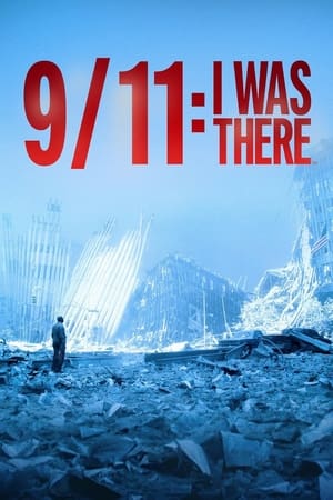 watch 9/11: I Was There