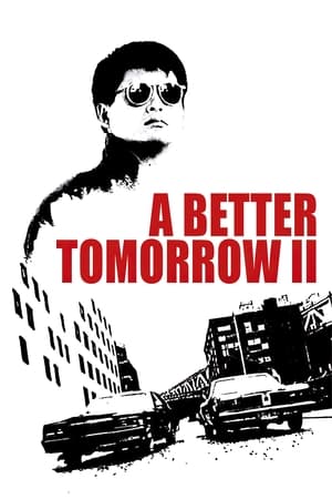 A Better Tomorrow II watch A Better Tomorrow II