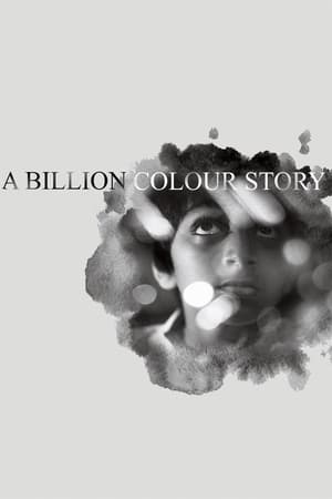 A Billion Colour Story watch A Billion Colour Story