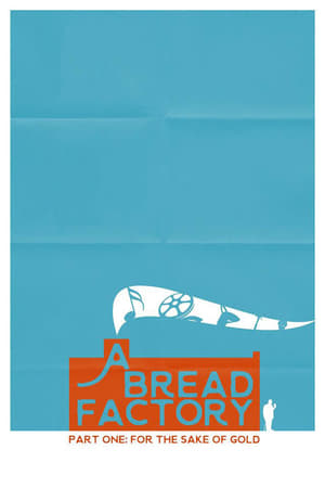 watch A Bread Factory: Part One: For the Sake of Gold