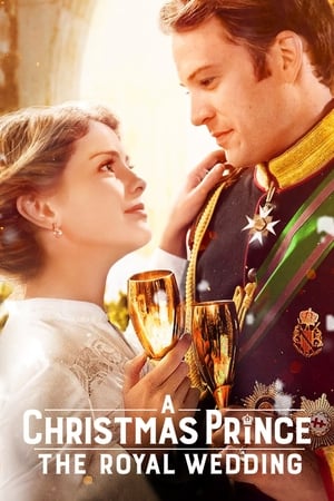 A Christmas Prince: The Royal Wedding watch A Christmas Prince: The Royal Wedding