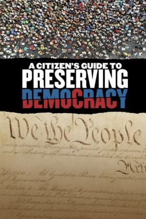 A Citizen's Guide to Preserving Democracy watch A Citizen's Guide to Preserving Democracy