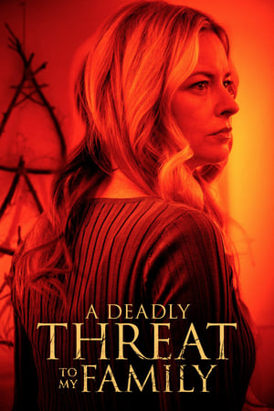 A Deadly Threat to My Family watch A Deadly Threat to My Family