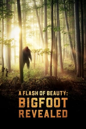 A Flash of Beauty: Bigfoot Revealed watch A Flash of Beauty: Bigfoot Revealed