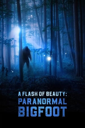 A Flash of Beauty: Paranormal Bigfoot watch A Flash of Beauty: Paranormal Bigfoot