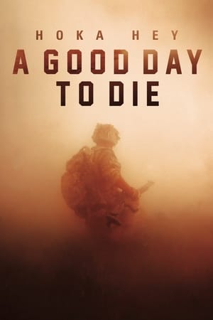 A Good Day to Die, Hoka Hey watch A Good Day to Die, Hoka Hey