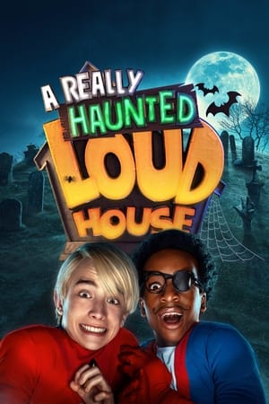 A Really Haunted Loud House watch A Really Haunted Loud House