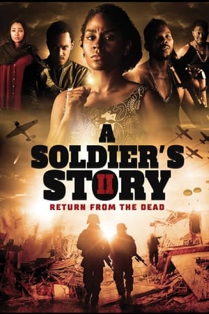 A Soldier's Story 2: Return from the Dead watch A Soldier's Story 2: Return from the Dead