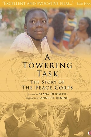 A Towering Task: The Story of the Peace Corps watch A Towering Task: The Story of the Peace Corps