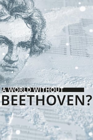 A World Without Beethoven? watch A World Without Beethoven?