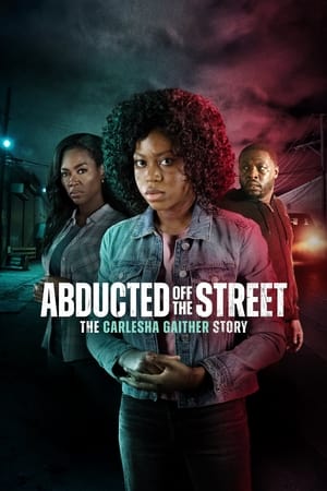 Abducted Off the Street: The Carlesha Gaither Story watch Abducted Off the Street: The Carlesha Gaither Story