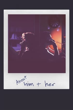 About Him & Her watch About Him & Her