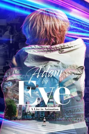 Adam by Eve: A Live in Animation watch Adam by Eve: A Live in Animation