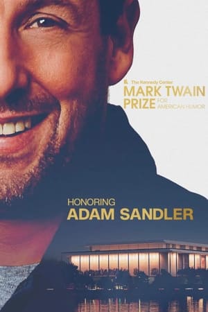 Adam Sandler: The Kennedy Center Mark Twain Prize watch Adam Sandler: The Kennedy Center Mark Twain Prize