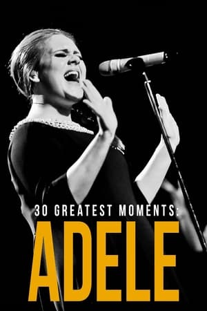 Adele: 30 Greatest Moments watch Adele: 30 Greatest Moments