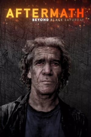 Aftermath: Beyond Black Saturday watch Aftermath: Beyond Black Saturday