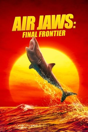 Air Jaws: Final Frontier watch Air Jaws: Final Frontier
