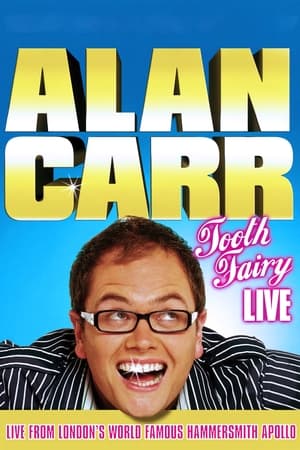 Alan Carr: Tooth Fairy Live watch Alan Carr: Tooth Fairy Live