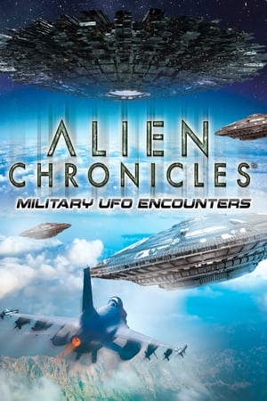 Alien Chronicles Military UFO Encounters watch Alien Chronicles Military UFO Encounters
