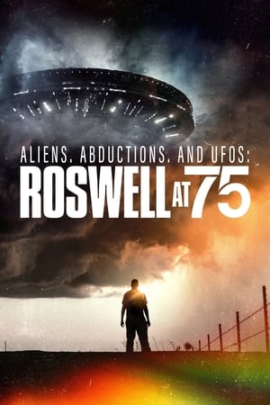 Aliens, Abductions, and UFOs: Roswell at 75 watch Aliens, Abductions, and UFOs: Roswell at 75