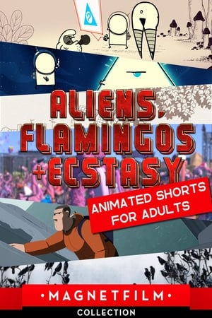 Aliens, Flamingos & Ecstasy - Animated Shorts for Adults watch Aliens, Flamingos & Ecstasy - Animated Shorts for Adults