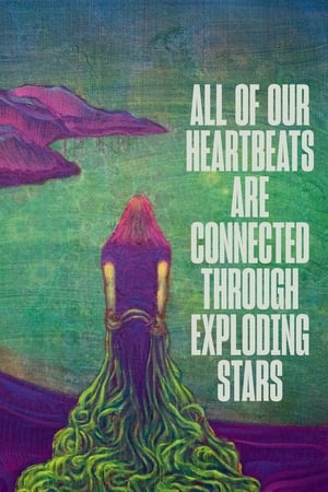 All of Our Heartbeats Are Connected Through Exploding Stars watch All of Our Heartbeats Are Connected Through Exploding Stars
