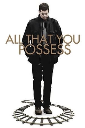 All That You Possess watch All That You Possess