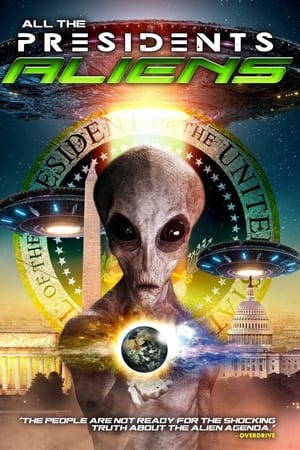 watch All the Presidents Aliens