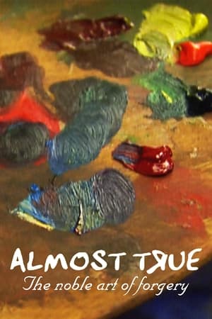 Almost True: The Noble Art of Forgery watch Almost True: The Noble Art of Forgery
