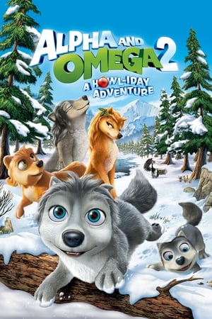 Alpha and Omega 2: A Howl-iday Adventure watch Alpha and Omega 2: A Howl-iday Adventure
