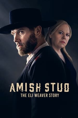 Amish Stud: The Eli Weaver Story watch Amish Stud: The Eli Weaver Story