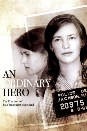 An Ordinary Hero: The True Story of Joan Trumpauer Mulholland watch An Ordinary Hero: The True Story of Joan Trumpauer Mulholland