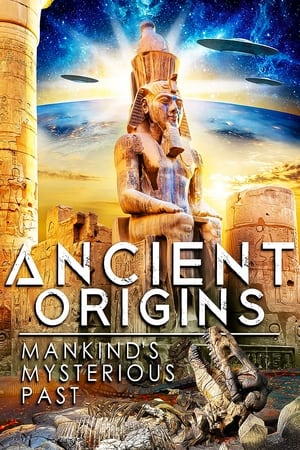 Ancient Origins: Mankind's Mysterious Past watch Ancient Origins: Mankind's Mysterious Past