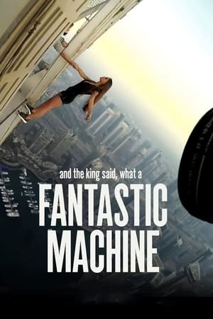 And the King Said, What a Fantastic Machine watch And the King Said, What a Fantastic Machine
