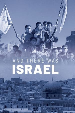 And There Was Israel watch And There Was Israel