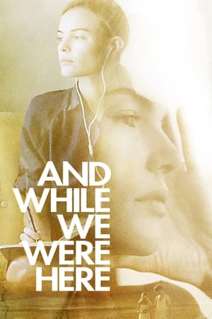 watch And While We Were Here