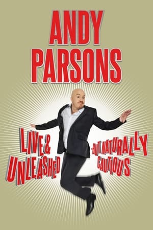 Andy Parsons: Live and Unleashed But Naturally Cautious watch Andy Parsons: Live and Unleashed But Naturally Cautious