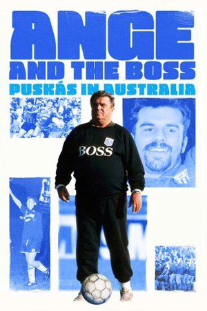 Ange & The Boss - Puskas in Australia watch Ange & The Boss - Puskas in Australia