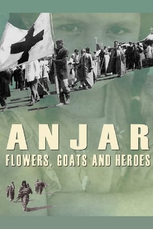 Anjar: Flowers, Goats and Heroes watch Anjar: Flowers, Goats and Heroes