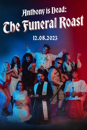 Anthony is Dead: The Funeral Roast watch Anthony is Dead: The Funeral Roast