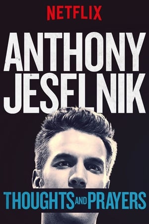 Anthony Jeselnik: Thoughts and Prayers watch Anthony Jeselnik: Thoughts and Prayers