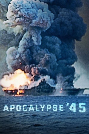 Apocalypse '45 watch Apocalypse '45