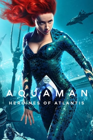 Aquaman: Heroines of Atlantis watch Aquaman: Heroines of Atlantis
