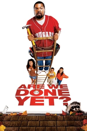 Are We Done Yet? watch Are We Done Yet?