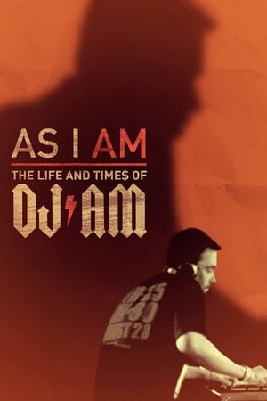 As I AM: the Life and Times of DJ AM watch As I AM: the Life and Times of DJ AM