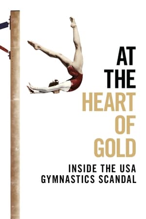 At the Heart of Gold: Inside the USA Gymnastics Scandal watch At the Heart of Gold: Inside the USA Gymnastics Scandal